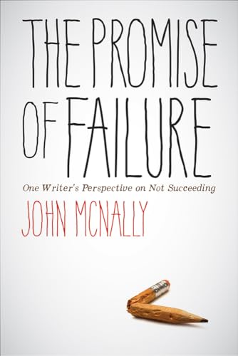 Imagen de archivo de The Promise of Failure: One Writer's Perspective on Not Succeeding a la venta por Wonder Book