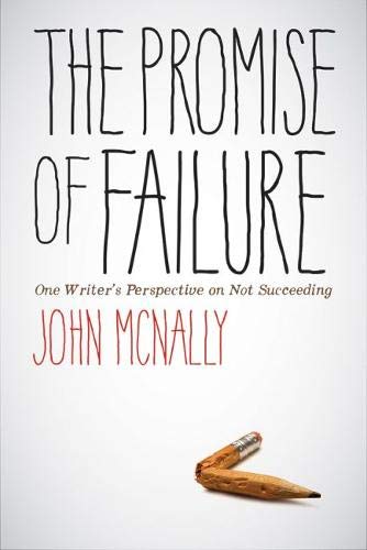 9781609385750: The Promise of Failure: One Writer's Perspective on Not Succeeding