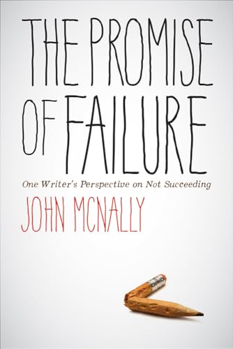 9781609385750: The Promise of Failure: One Writer's Perspective on Not Succeeding