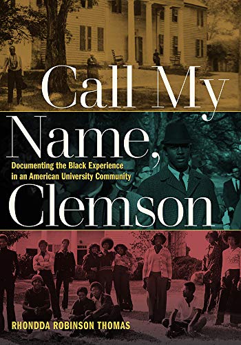 Beispielbild fr Call My Name, Clemson: Documenting the Black Experience in an American University Community (Humanities and Public Life) zum Verkauf von Books From California