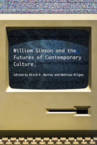 Imagen de archivo de William Gibson and the Future of Contemporary Culture (New American Canon) a la venta por Midtown Scholar Bookstore