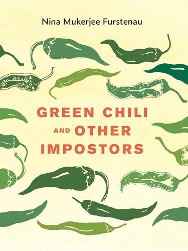 9781609387983: Green Chili and Other Impostors