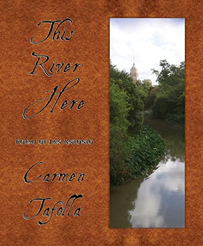 9781609403997: This River Here: Poems of San Antonio