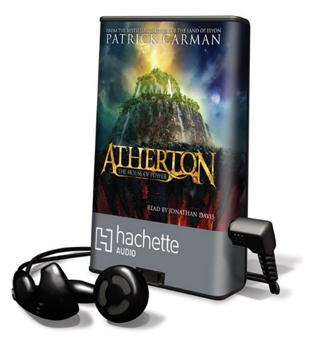 Atherton - The House of Power (Atherton (Playaway)) (9781609410186) by Patrick Carman