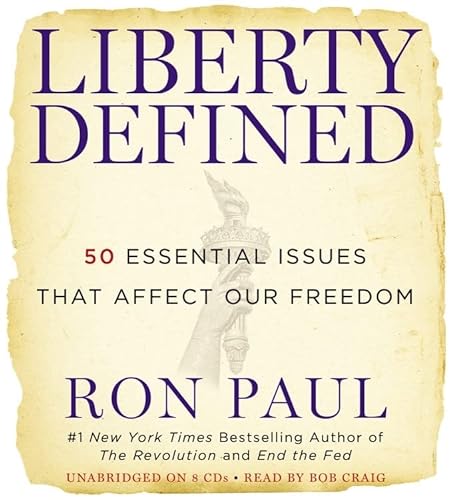 Liberty Defined: 50 Essential Issues That Affect Our Freedom (9781609419073) by Paul, Ron