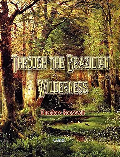 9781609420307: Through the Brazilian Wilderness [Lingua Inglese]