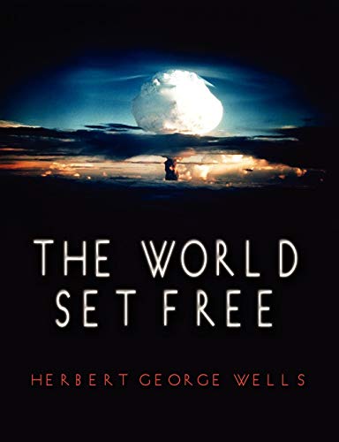9781609420697: The World Set Free