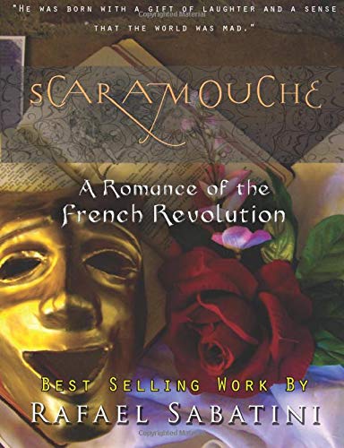 Imagen de archivo de Scaramouche: A Romance of the French Revolution a la venta por GF Books, Inc.