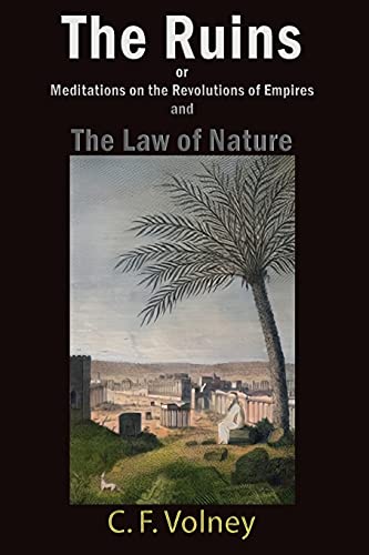 Imagen de archivo de The Ruins or Meditations on the Revolutions of Empires and The Law of Nature a la venta por GreatBookPrices