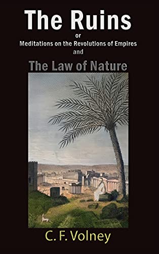 Stock image for The Ruins or Meditations on the Revolutions of Empires and The Law of Nature for sale by GF Books, Inc.