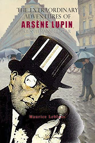 Stock image for The Extraordinary Adventures of Arsne Lupin, Gentleman-Burglar for sale by GreatBookPrices