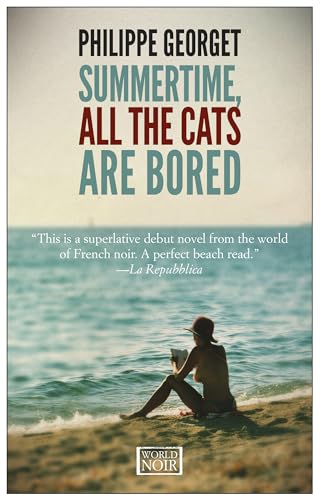 Imagen de archivo de Summertime, All the Cats Are Bored (World Noir) a la venta por GF Books, Inc.