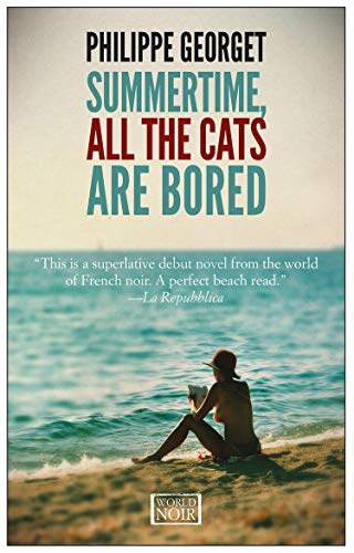 Stock image for Summertime, All the Cats Are Bored (World Noir) for sale by GF Books, Inc.