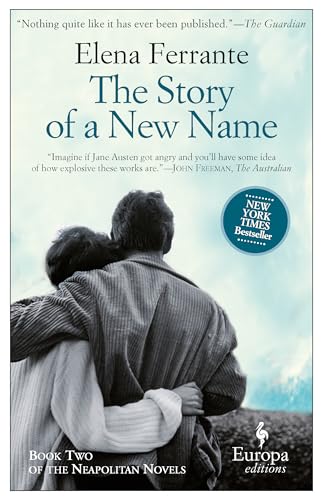 9781609451349: The Story Of A New Name: Elena Ferrante: 02 (Neapolitan Trilogy)