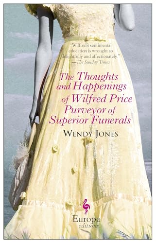 Beispielbild fr The Thoughts and Happenings of Wilfred Price Purveyor of Superior Funerals zum Verkauf von SecondSale