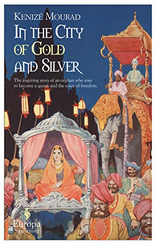 9781609452278: In the City of Gold and Silver: The Story of Begum Hazrat Mahal