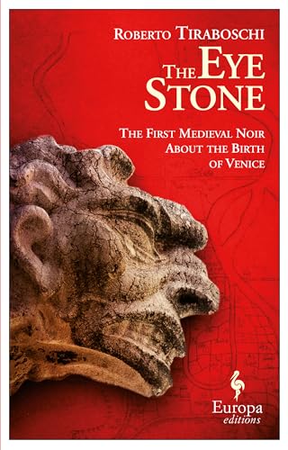 Imagen de archivo de The Eye Stone: The First Medieval Noir About the Birth of Venice a la venta por Book House in Dinkytown, IOBA