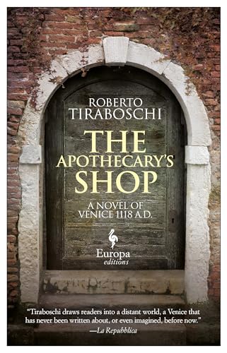 9781609454173: The Apothecary's Shop: A Novel of Venice 1118 A.D.