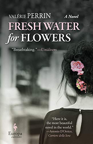 Fresh Water for Flowers: A Novel - Perrin, Valérie