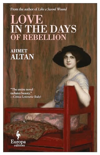 Imagen de archivo de Love in the Days of Rebellion (The Ottoman Quartet, 2) a la venta por HPB-Ruby