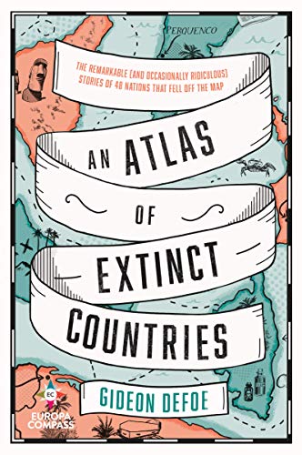 Imagen de archivo de An Atlas of Extinct Countries a la venta por Bookmonger.Ltd