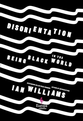Stock image for Disorientation: Being Black in The World for sale by Dream Books Co.