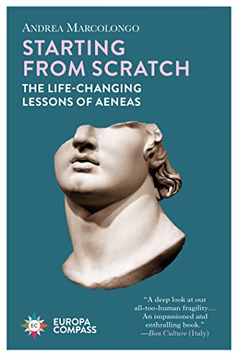 Stock image for Starting from Scratch: The Life-Changing Lessons of Aeneas for sale by ThriftBooks-Atlanta