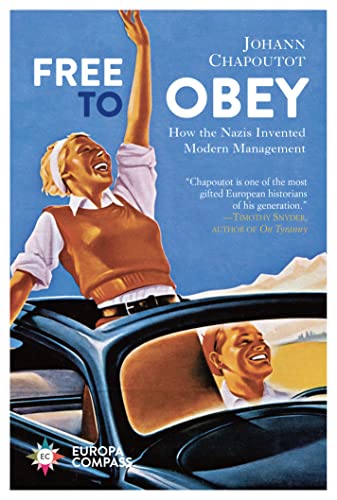 Stock image for Free to Obey: How the Nazis Invented Modern Management for sale by ThriftBooks-Dallas