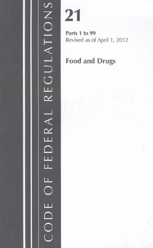 9781609465841: Code of Federal Regulations, Title 21 Food and Drugs: Parts 1-99 , Revised as of April 1, 2012