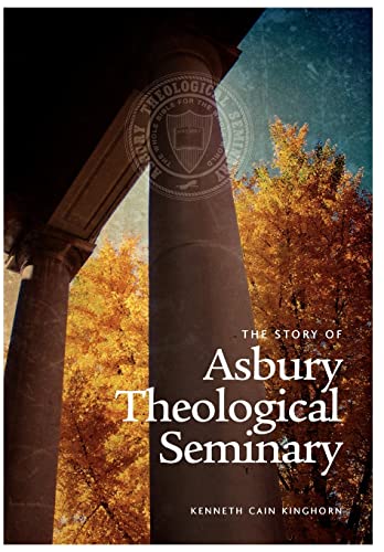 9781609470104: The Story of Asbury Theological Seminary