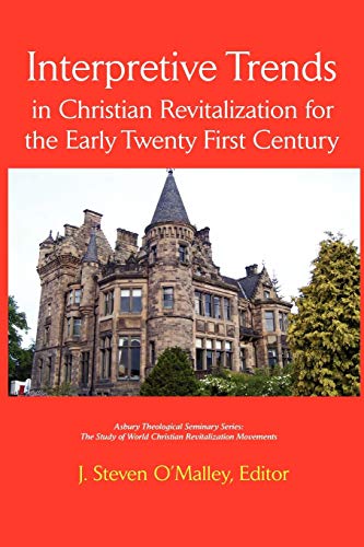 9781609470180: Interpretive Trends in Christian Revitalization for the Early Twenty First Century (Asbury Theological Seminary Series: The Study of World Chris)