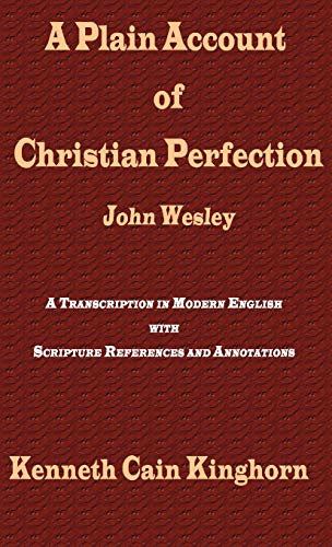 Beispielbild fr A Plain Account of Christian Perfection as Believed and Taught by the Reverend Mr. John Wesley: A Transcription in Modern English (Asbury Theological Seminary Series in World Christian Revita) zum Verkauf von Books From California