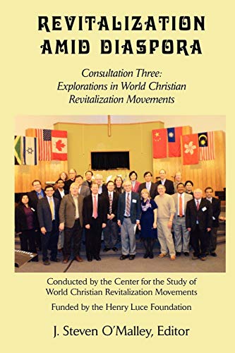 Stock image for Revitalization Amid Diaspora Consultation Three Explorations in World Christian Revitalization Movements Asbury Theological Seminary Series in World Christian Revita for sale by PBShop.store US