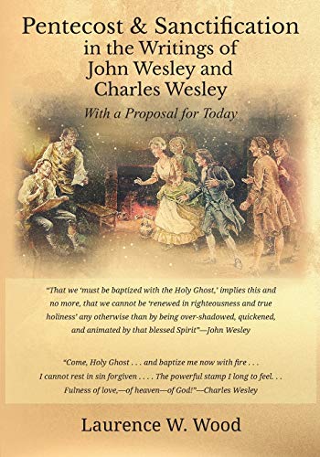 Stock image for Pentecost & Sanctification in the Writings of John Wesley and Charles Wesley with a Proposal for Today for sale by GF Books, Inc.