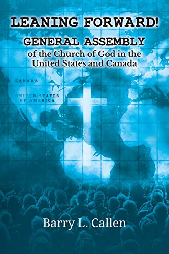 Beispielbild fr Leaning Forward!: GENERAL ASSEMBLY OF THE CHURCH OF GOD IN THE UNITED STATES AND CANADA zum Verkauf von Reuseabook