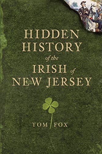 Beispielbild fr Hidden History of the Irish of New Jersey zum Verkauf von PBShop.store US
