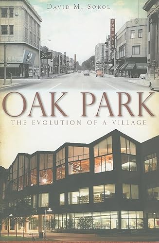 Stock image for Oak Park: The Evolution of a Village for sale by Priceless Books