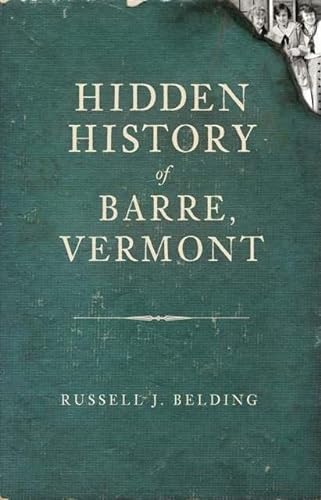 Stock image for Hidden History of Barre, Vermont for sale by GF Books, Inc.