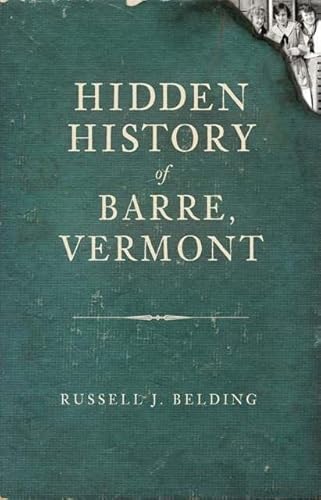 9781609490928: Hidden History of Barre, Vermont