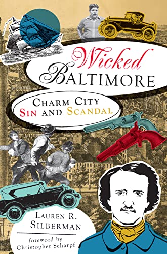 Beispielbild fr Wicked Baltimore: Charm City Sin and Scandal zum Verkauf von Wonder Book