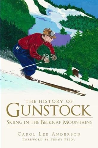 Stock image for The History of Gunstock: Skiing the Belknap Mountains for sale by ThriftBooks-Dallas