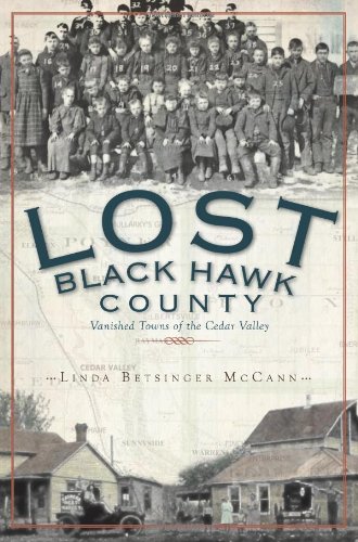 9781609491680: Lost Black Hawk County: Vanished Towns of the Cedar Valley