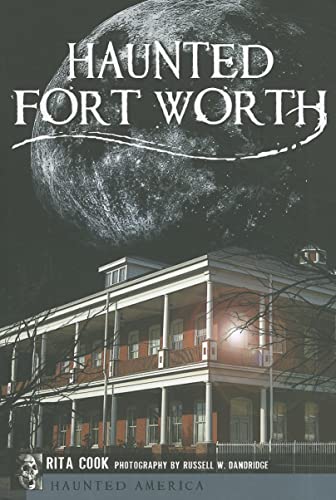 Imagen de archivo de Haunted Fort Worth (Haunted America) a la venta por Dream Books Co.