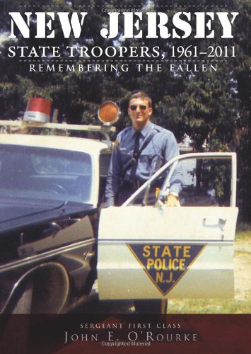 Stock image for New Jersey State Troopers, 1961-2011:: Remembering the Fallen (True Crime) for sale by Books End Bookshop
