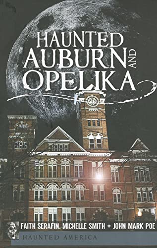 Beispielbild fr Haunted Auburn and Opelika zum Verkauf von ThriftBooks-Atlanta