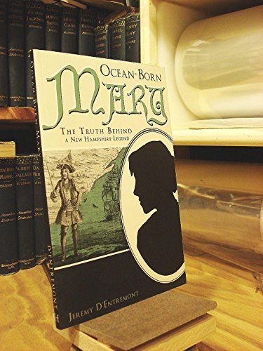 Beispielbild fr Ocean-Born Mary:: The Truth Behind a New Hampshire Legend zum Verkauf von ThriftBooks-Dallas