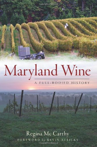 Stock image for Maryland Wine: A Full-Bodied History (The History Press) for sale by BookHolders