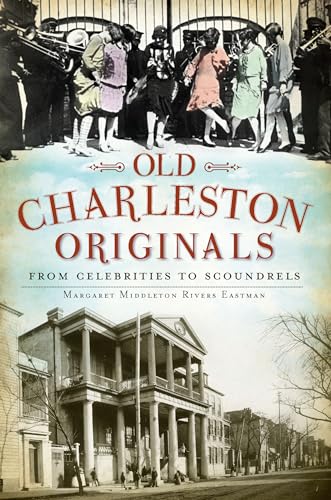 Stock image for Old Charleston Originals:: From Celebrities to Scoundrels for sale by SecondSale