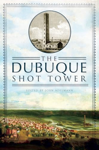 Stock image for The Dubuque Shot Tower for sale by ThriftBooks-Atlanta