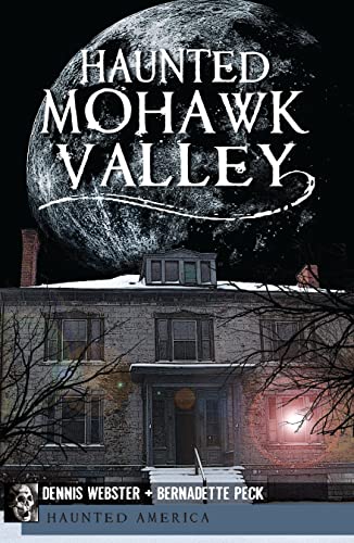 Imagen de archivo de Haunted Mohawk Valley (Haunted America) a la venta por Bulk Book Warehouse
